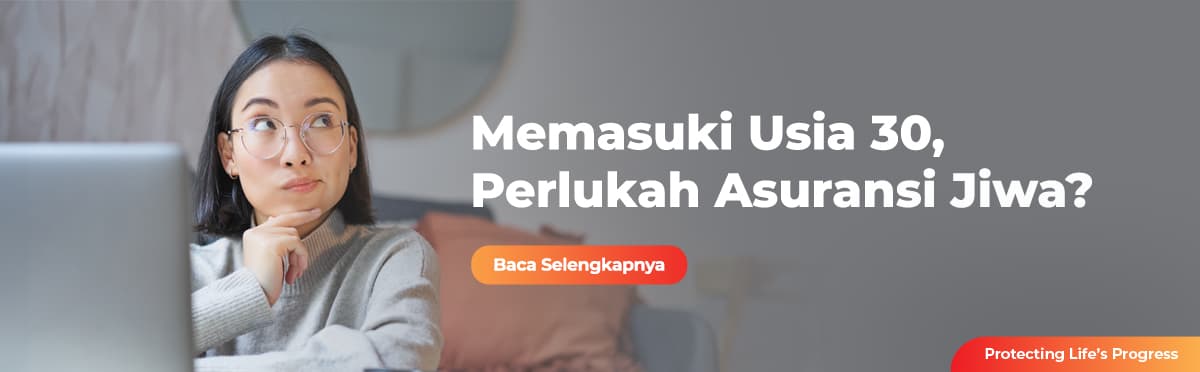 Memasuki Usia Tiga Puluh, Perlukah Asuransi Jiwa