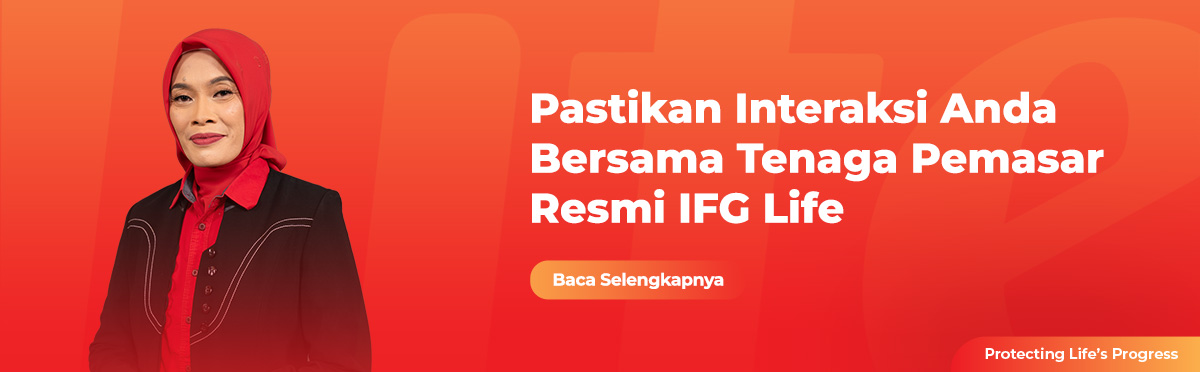 Pastikan Interaksi Anda Bersama Tenaga Pemasar Resmi IFG Life